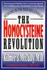 The Homocysteine Revolution Medicine for the New Millennium