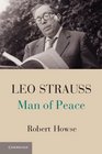 Leo Strauss Man of Peace