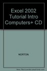 Excel 2002 A Tutorial to Accompany Peter Norton's Introduction to Computers Student Edition with CDROM