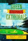 Green Cathedrals The Ultimate Celebration of All 271 Major League and Negro League Ballparks Past and Present