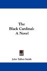 The Black Cardinal A Novel