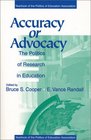 Accuracy or Advocacy The Politics of Research in Education