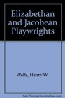 Elizabethan and Jacobean Playwrights