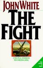 The Fight A Practical Handbook to Christian Living