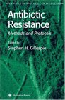 Antibiotic Resistance: Methods and Protocols (Methods in Molecular Medicine) (Methods in Molecular Biology)