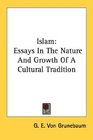 Islam Essays In The Nature And Growth Of A Cultural Tradition