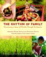 The Rhythm of Family: Crafts, Activities, and Recipes through the Seasons