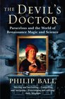 The Devil's Doctor Paracelsus and the World of Renaissance Magic and Science