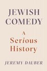 Jewish Comedy A Serious History