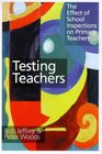 Testing Teachers The Effects of Inspections on Primary Teachers