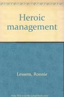 Heroic management