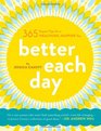 Better Each Day 365 Expert Tips for a Healthier Happier You