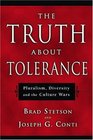 The Truth About Tolerance Pluralism Diversity And The Culture Wars