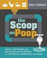 The Scoop on Poop Safely Capturing and Recycling the Nutrients in Greywater Humanure and Urine