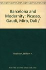 Barcelona and Modernity Picasso Gaudi Miro Dali /