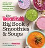 The Women's Health Big Book of Smoothies  Soups 100 Blended Recipes for Boosted Energy Brighter Skin  Better Health