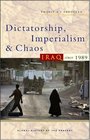 Dictatorship, Imperialism and Chaos: Iraq Since 1989 (Global History of the Present)