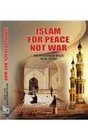 Islam for Peace Not War