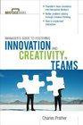 The Manager's Guide to Fostering Innovation and Creativity in Teams (Briefcase Books Series)