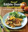 The Sunset Edible Garden Cookbook Fresh Healthy Cooking from the Garden