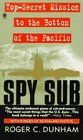 Spy Sub TopSecret Mission to the Bottom of the Pacific