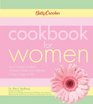 Betty Crocker Cookbook for Women The Complete Guide to Women's Health and Wellness at Every Stage of Life