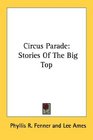 Circus Parade Stories Of The Big Top