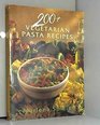 200 Vegetarian Pasta Recipes