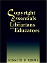 Copyright Essentials for Librarians and Educators