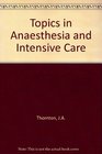 Topics in Anaesthesia and Intensive Care