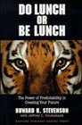 Do Lunch or Be Lunch The Power of Predictability in Creating Your Future