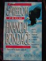 Freedom from Financial Bondage  How to Overcome Financial Frustration and Walk in God's Supernatural Provisions