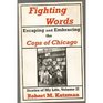Fighting Words 2 Escaping and Embracing the Cops of Chicago