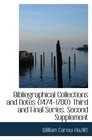 Bibliographical Collections and Notes  Third and Final Series Second Supplement