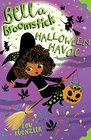 Halloween Havoc (Bella Broomstick, Bk 3)