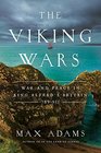 The Viking Wars War and Peace in King Alfreds Britain 789955
