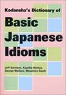 Kodanshas Dictionary of Basic Japanese Idioms
