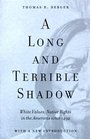A Long and Terrible Shadow White Values and Native Rights in the Americas Since 1492