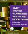 ObjectOriented Requirements Analysis and Logical Design A Software Engineering Approach
