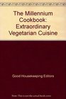 The Millennium Cookbook Extraordinary Vegetarian Cuisine