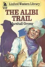The Alibi Trail A Larry  Stretch Western