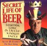 Secret Life of Beer  Legends Lore  LittleKnown Facts