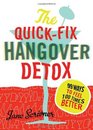 The QuickFix Hangover Detox 99 Ways to Feel 100 Times Better