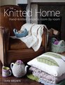 The Knitted Home: Hand-Knitted Projects Room by Room