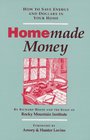 Homemade Money How to Save Energy and Dollars in Your Home