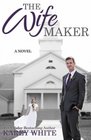 The Wife Maker The Husband Maker Book 3