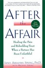 After the Affair Healing the Pain and Rebuilding Trust When a Partner Has Been Unfaithful