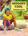 GREGORY  COOLWhen Gregory learns the ways of the island of Tobago and his relatives he begins to enjoy himself