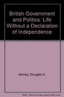 British Government and Politics Life Without a Declaration of Independence