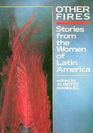 Other Fires Short Fiction by Latin American Women